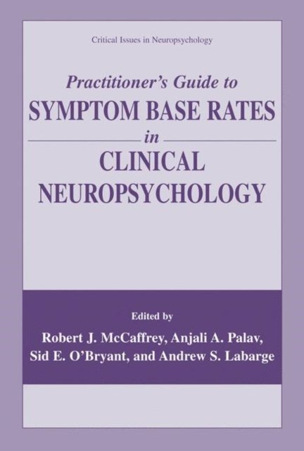Practitioner''s Guide to Symptom Base Rates in Clinical Neuropsychology