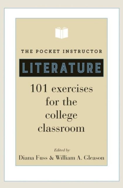The Pocket Instructor – Literature – 101 Exercises for the College Classroom