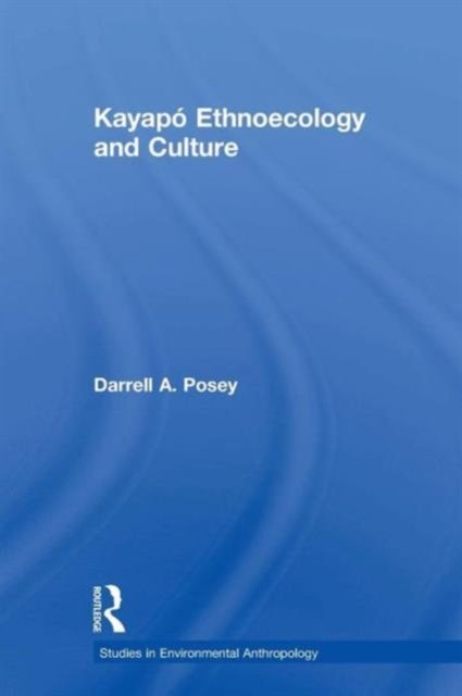 Kayapó Ethnoecology and Culture