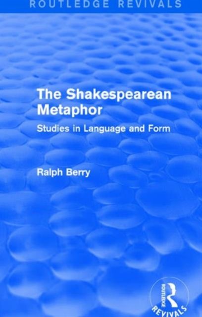 Routledge Revivals: The Shakespearean Metaphor (1990)
