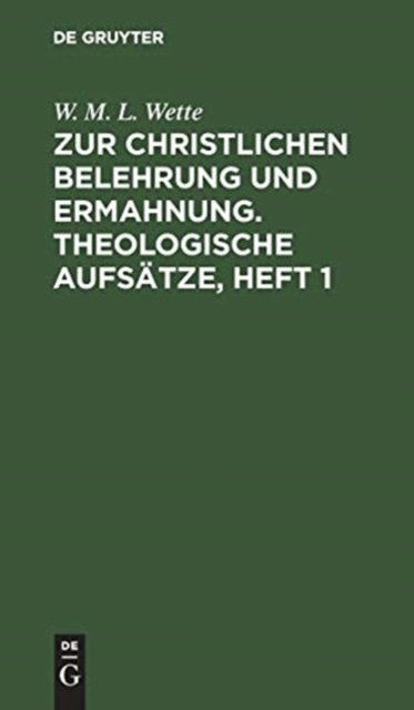 Zur Christlichen Belehrung Und Ermahnung. Theologische Aufsatze, Heft 1