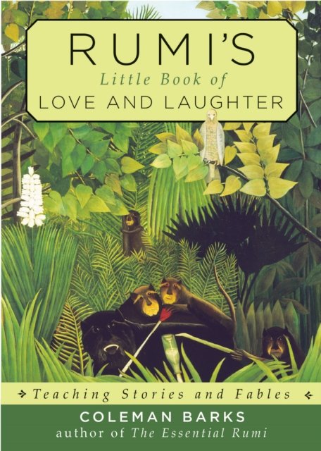 Rumi''s Little Book of Love and Laughter