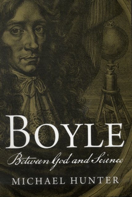 Boyle – Between God and Science