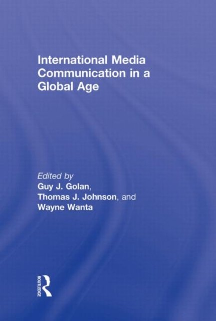 International Media Communication in a Global Age