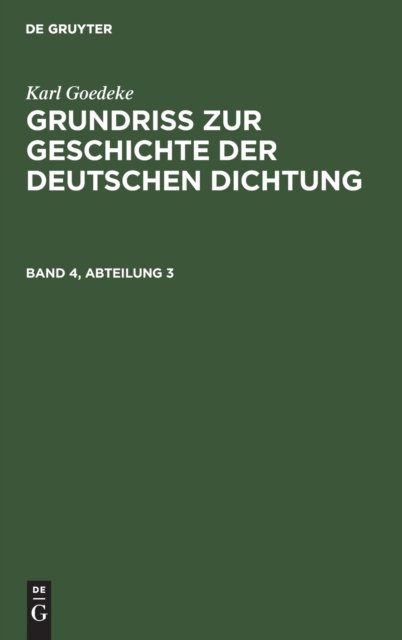 Grundriss zur Geschichte der deutschen Dichtung. Band 4, Abteilung 3