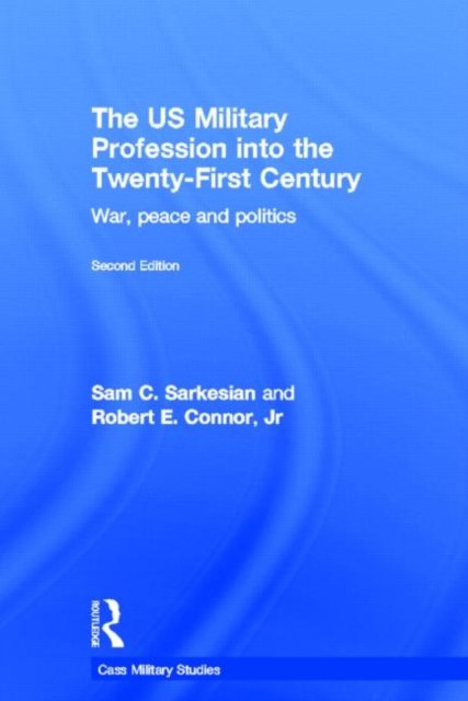 The US Military Profession into the 21st Century