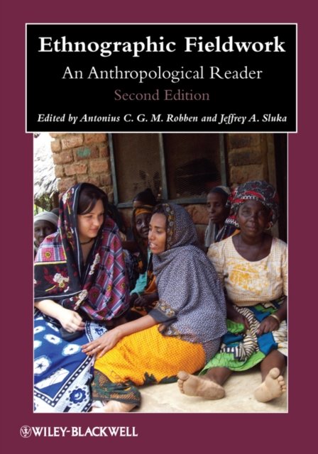 Ethnographic Fieldwork – An Anthropological Reader , Second Edition