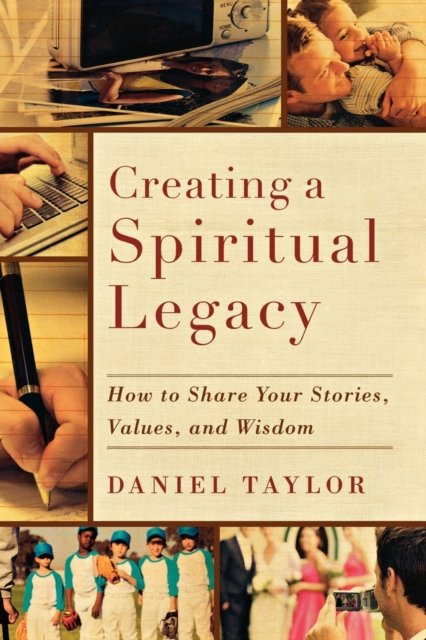 Creating a Spiritual Legacy