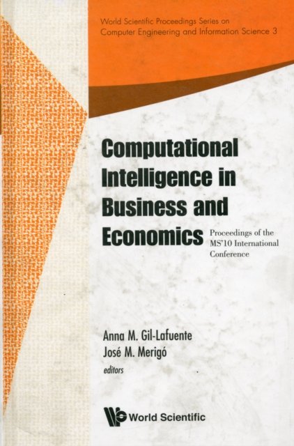 Computational Intelligence In Business And Economics - Proceedings Of The Ms'10 International Conference