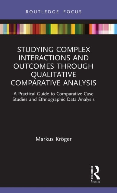 Studying Complex Interactions and Outcomes Through Qualitative Comparative Analysis