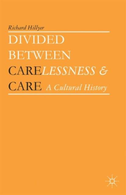 Divided between Carelessness and Care