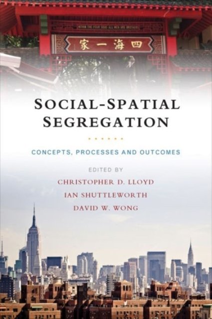 Social–Spatial Segregation – Concepts, Processes and Outcomes