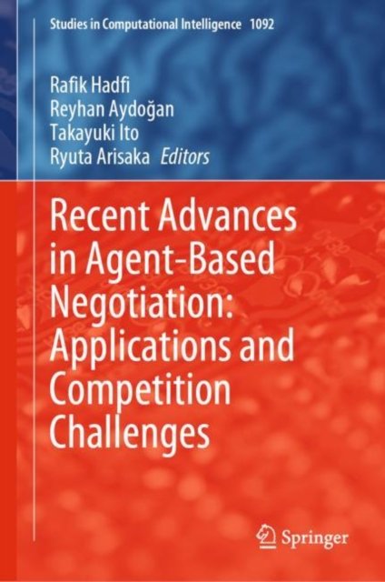Recent Advances in Agent-Based Negotiation