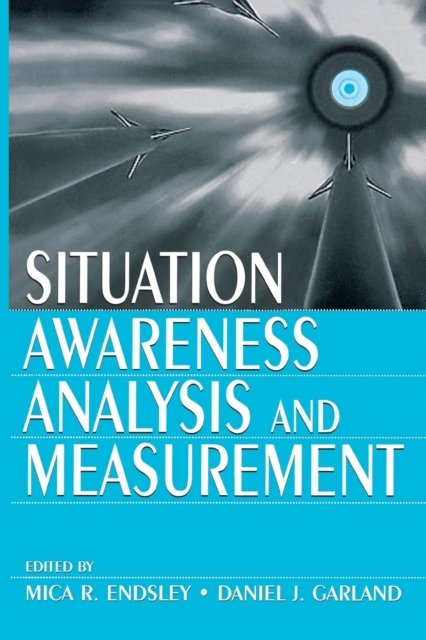 Situation Awareness Analysis and Measurement