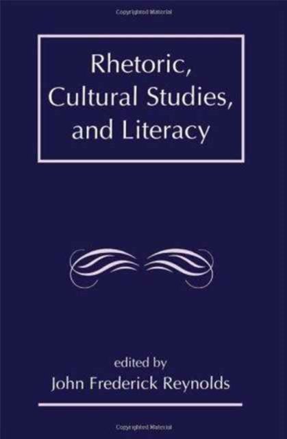 Rhetoric, Cultural Studies, and Literacy