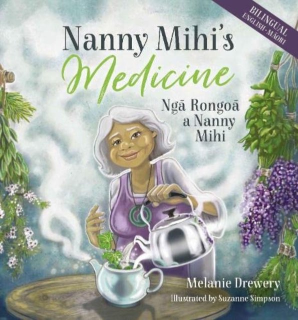 Nanny Mihi’s Medicine Nga Rongoa a Nanny Mihi