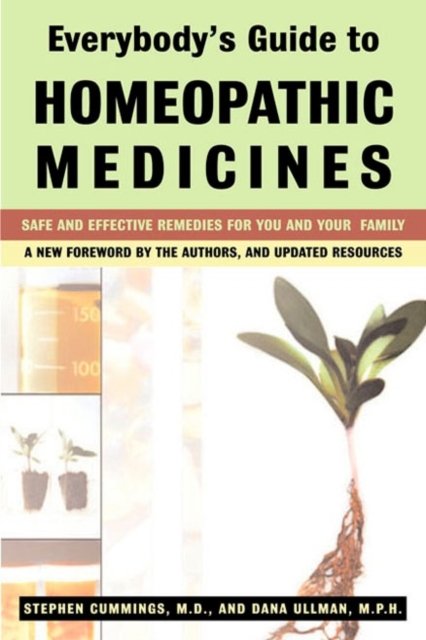 Everybody''s Guide to Homeopathic Medicines