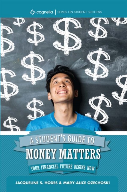 A Student''s Guide to Money Matters