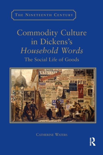 Commodity Culture in Dickens's Household Words
