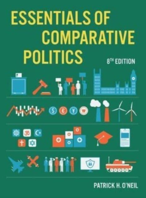 Essentials of Comparative Politics – with Norton Illumine Ebook and InQuizitive, Eighth Edition
