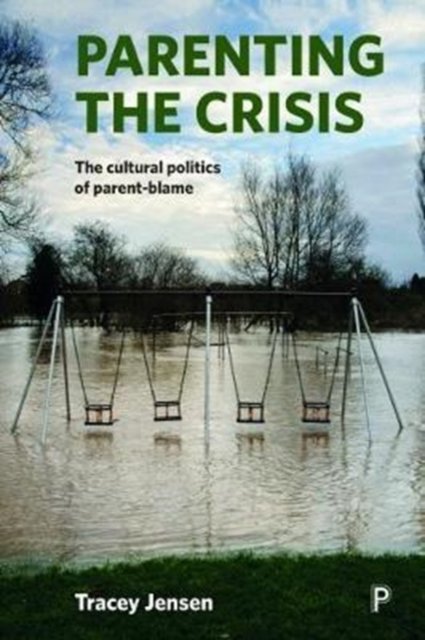 Parenting the Crisis – The Cultural Politics of Pa rent–Blame