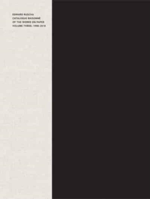Edward Ruscha – Catalogue Raisonne of the Works on Paper, Volume Three: 1998–2018