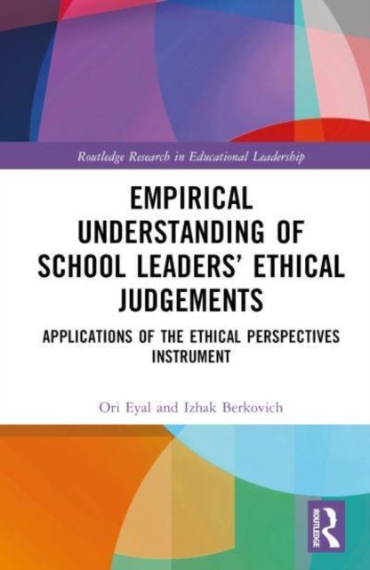Empirical Understanding of School Leaders'' Ethical Judgements