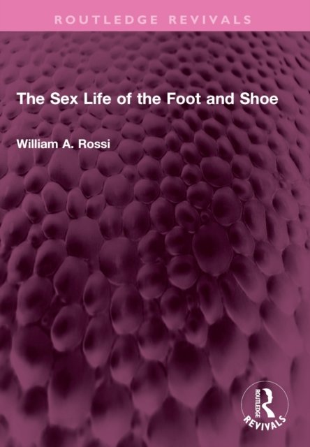The Sex Life of the Foot and Shoe