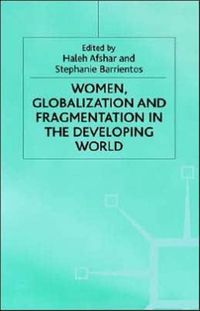 Women, Globalization and Fragmentation in the Developing World