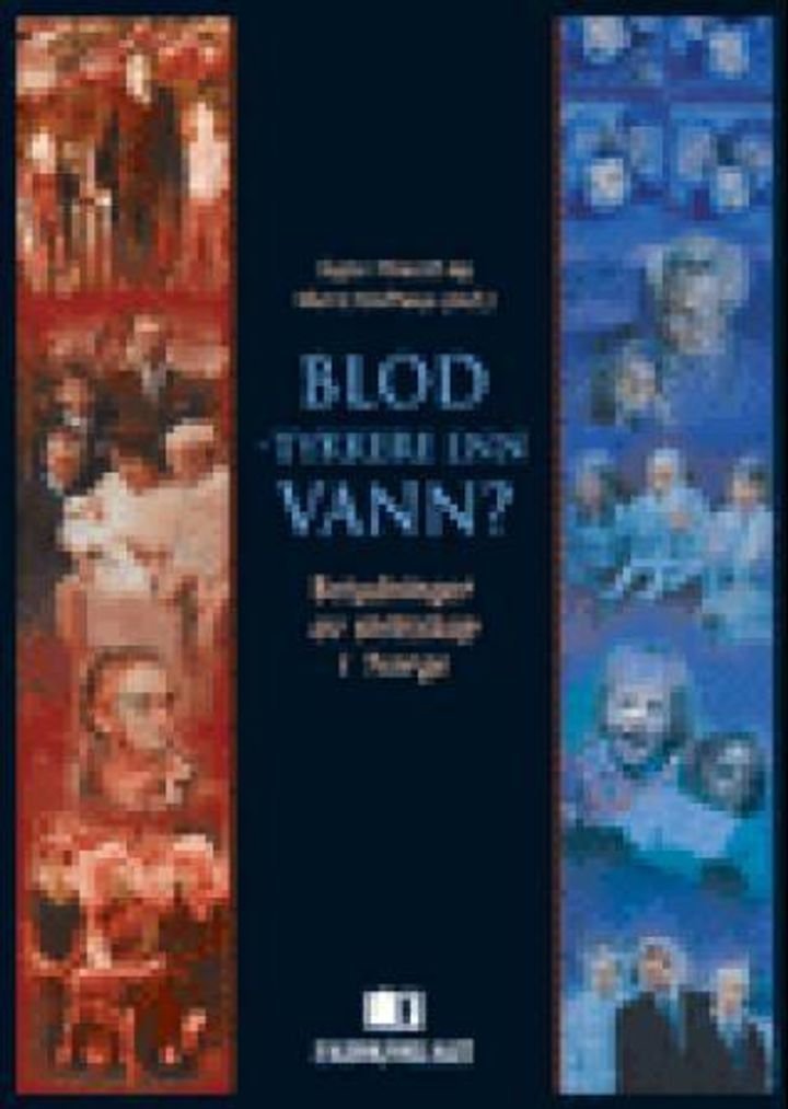 Blod - tykkere enn vann? - betydninger av slektskap i Norge