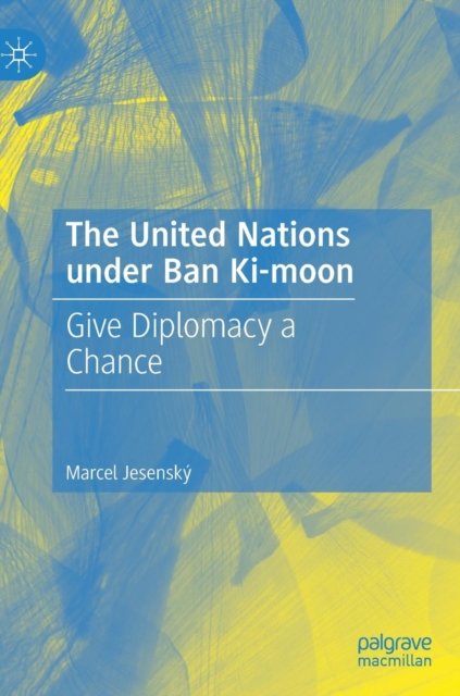 The United Nations under Ban Ki-moon