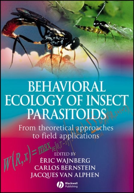 Behavioral Ecology of Insect Parasitoids