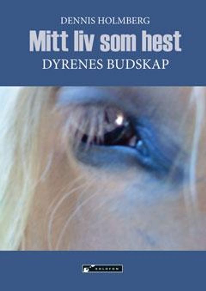 Mitt liv som hest - dyrenes budskap