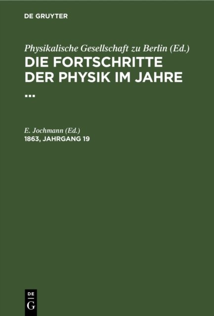Fortschritte der Physik im Jahre .... 1863, Jahrgang 19