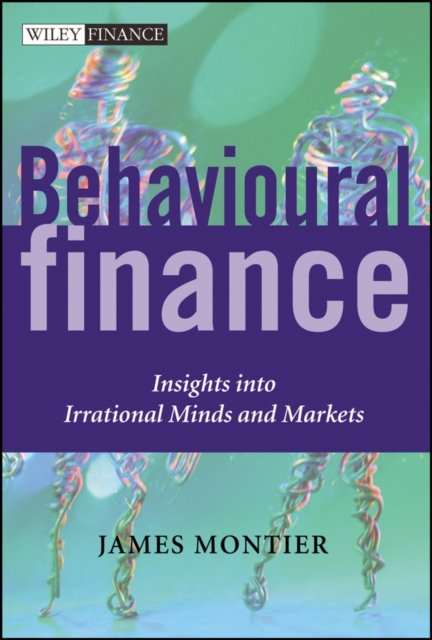 Behavioural Finance – Insights Into Irrational Minds & Markets