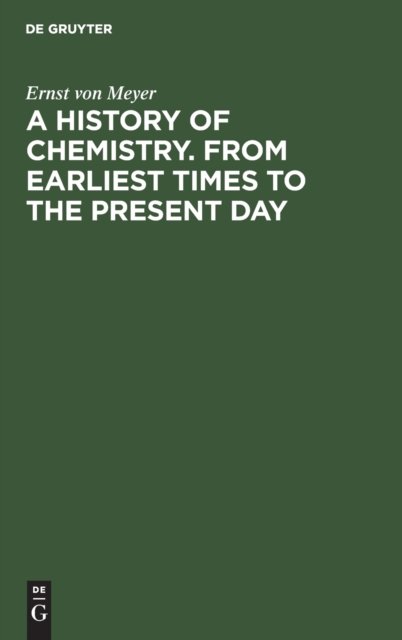 A History of Chemistry. From Earliest Times to the Present Day