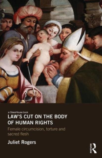 Law''s Cut on the Body of Human Rights
