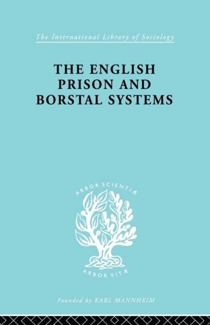 The English Prison and Borstal Systems