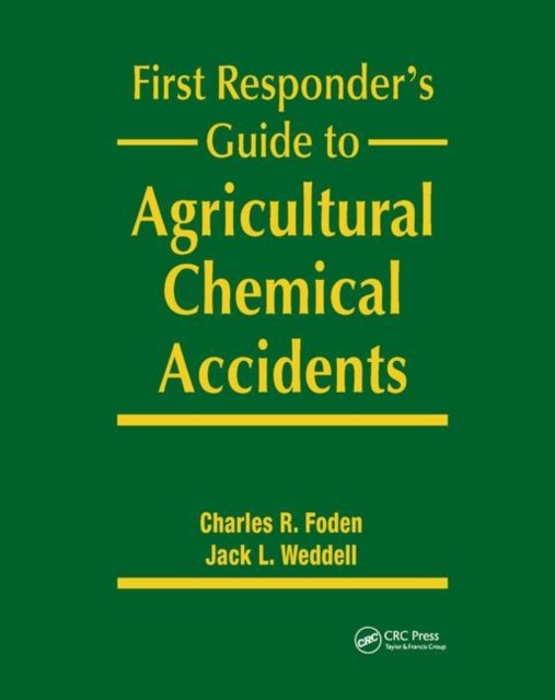 First Responder''s Guide to Agricultural Chemical Accidents