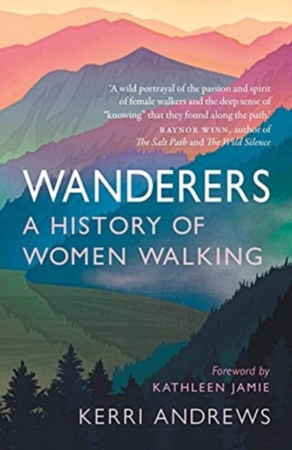 Wanderers – A History of Women Walking