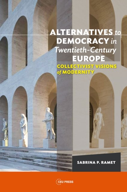 Alternatives to Democracy in Twentieth-Century Europe
