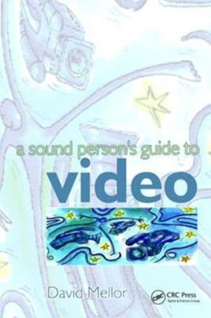 Sound Person''s Guide to Video