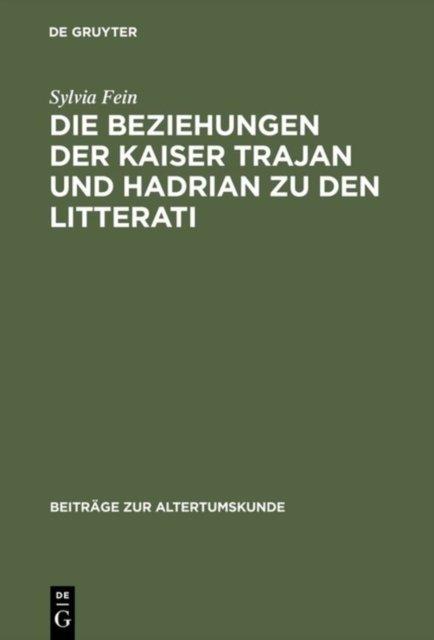 Die Beziehungen Der Kaiser Trajan Und Hadrian Zu Den Litterati