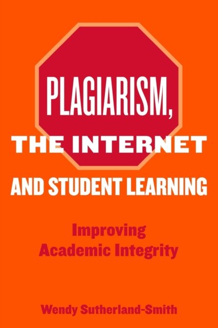Plagiarism, the Internet, and Student Learning