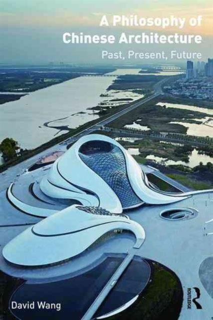 A Philosophy of Chinese Architecture