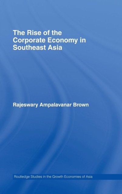 The Rise of the Corporate Economy in Southeast Asia