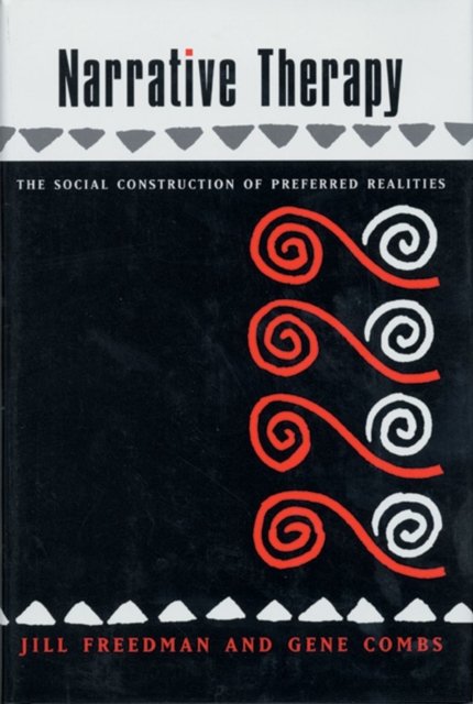 Narrative Therapy – The Social Construction of Preferred Realities
