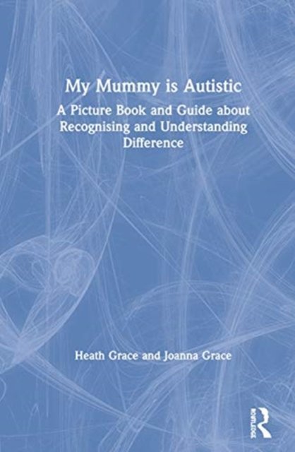 My Mummy is Autistic