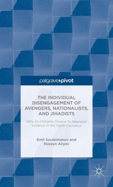The Individual Disengagement of Avengers, Nationalists, and Jihadists