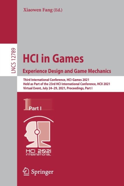 HCI in Games: Experience Design and Game Mechanics